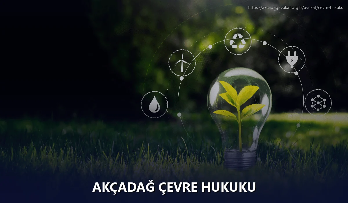 Akçadağ Çevre Hukuku